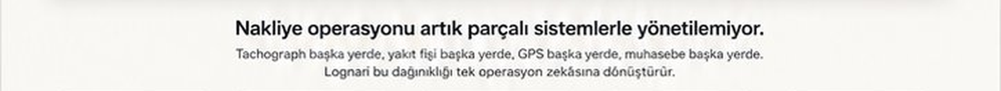Nakliye operasyonu artık parçalı sistemlerle yönetilemiyor.